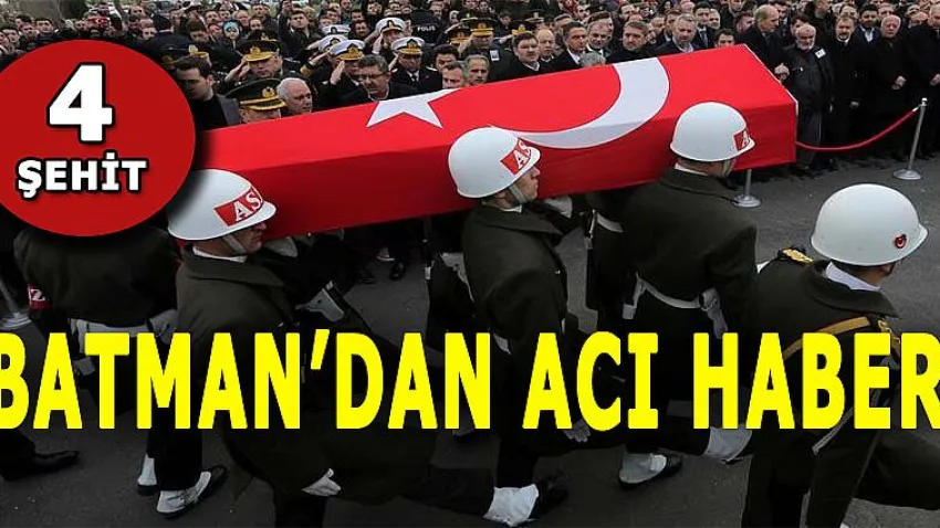 Batman'dan Acı Haber: 4 Asker Şehit