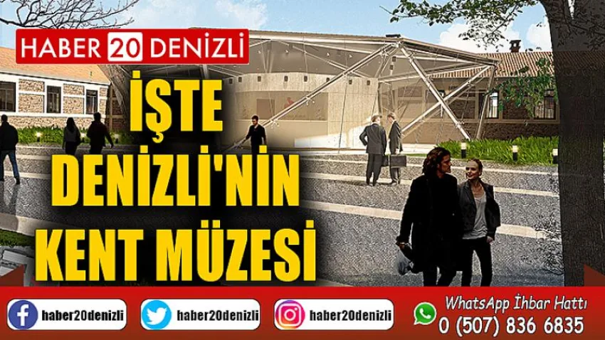 İşte Denizli'nin Kent Müzesi