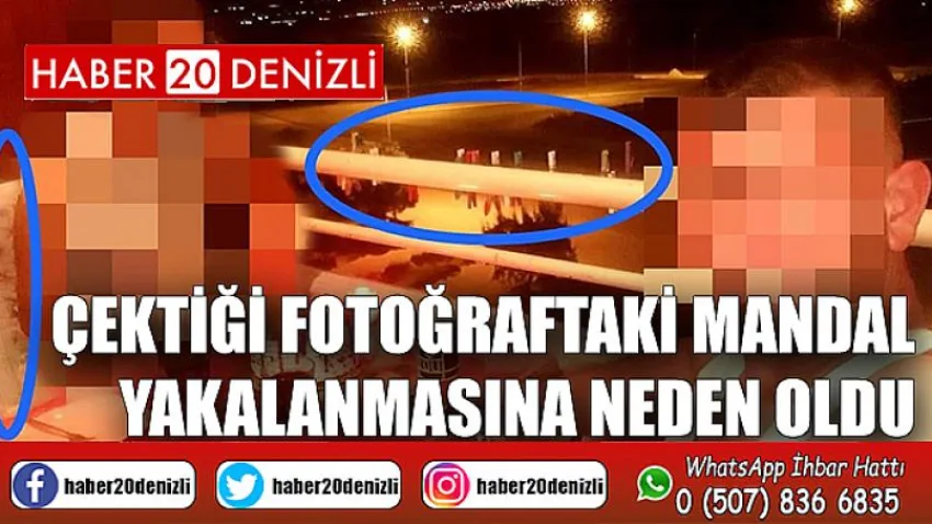 Çektiği fotoğraftaki mandal yakalanmasına neden oldu