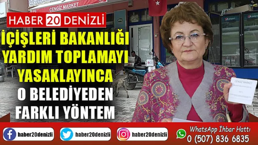 İçişleri Bakanlığı yardım toplamayı yasaklayınca, o belediyeden farklı yöntem