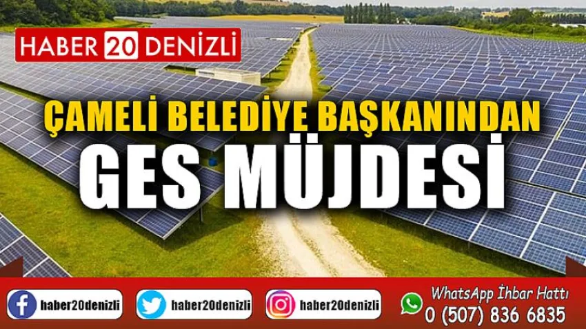 Çameli Belediye Başkanından Ges Müjdesi