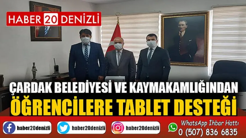 Çardak Belediyesi ve Kaymakamlığından Öğrencilere Tablet Desteği