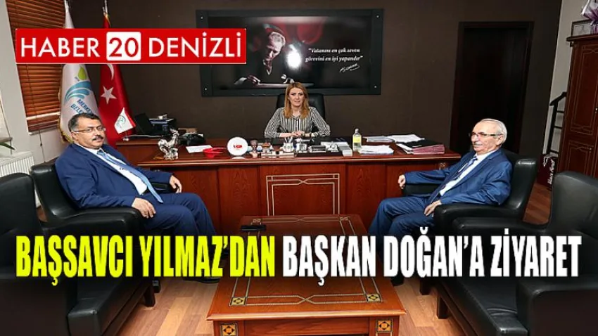 Başsavcı Yılmaz’dan Başkan Doğan’a Ziyaret