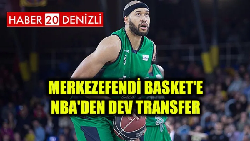 Merkezefendi Basket'e NBA'den Dev Transfer