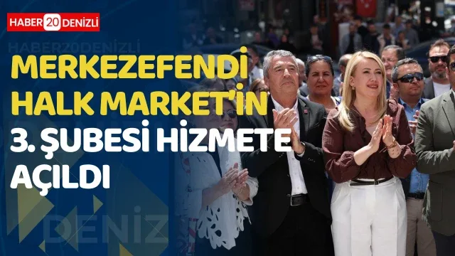 Merkezefendi Halk Market’in 3. şubesi hizmete açıldı