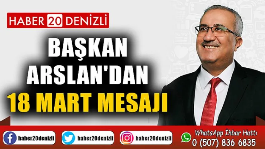 Başkan Arslan'dan 18 Mart Mesajı