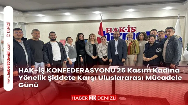 HAK-İŞ KONFEDERASYONU 25 Kasım Kadına Yönelik Şiddete Karşı Uluslararası Mücadele Günü