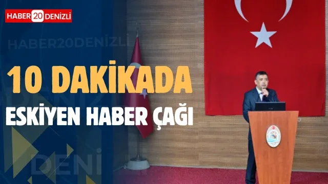 10 dakikada eskiyen haber çağı