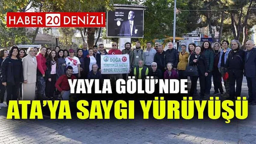 Yayla Gölü’nde Ata’ya saygı yürüyüşü