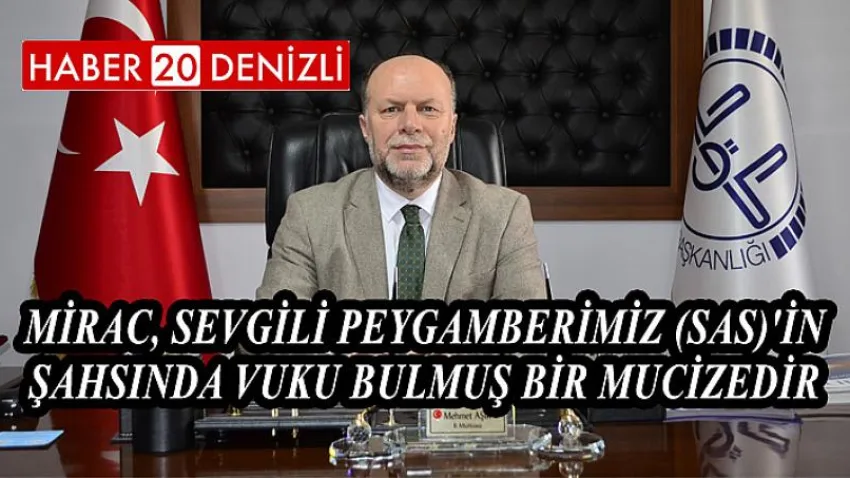 Mirac, Sevgili Peygamberimiz (sas)'in şahsında vuku bulmuş bir mucizedir