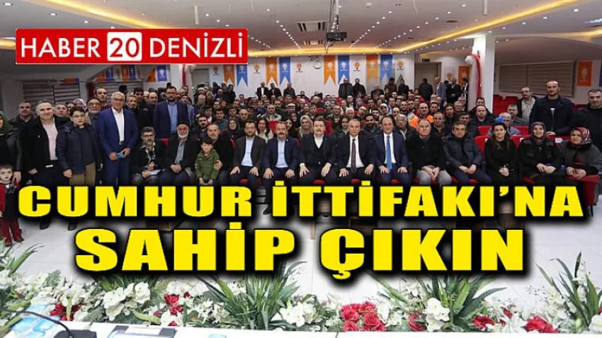 Örki,’’cumhur İttifakı’na Sahip Çıkın’’