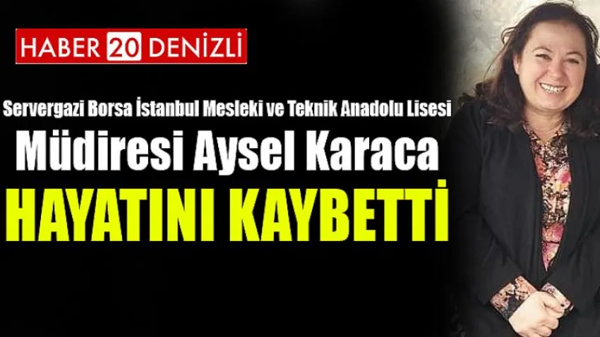 Servergazi Borsa İstanbul Mesleki ve Teknik Anadolu Lisesi Müdiresi Aysel Karaca hayatını kaybetti
