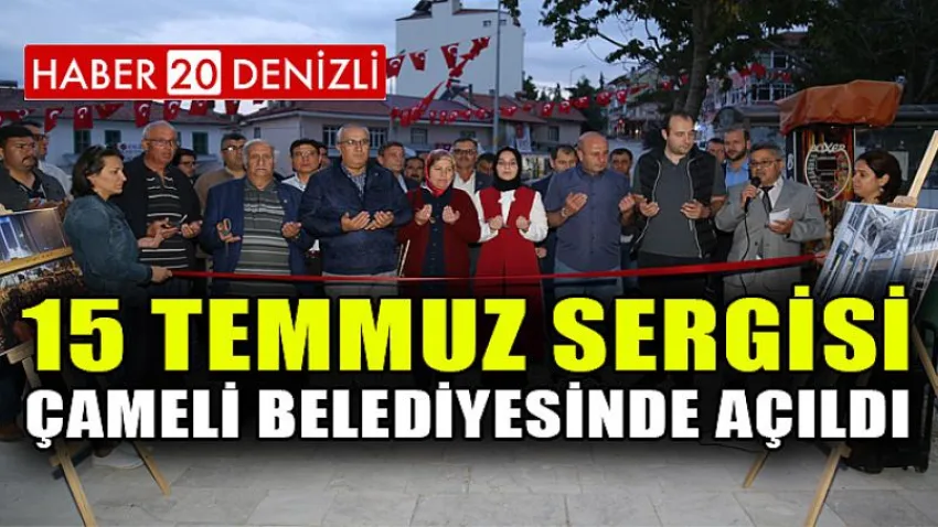 15 Temmuz Sergisi Çameli Belediyesinde Açıldı