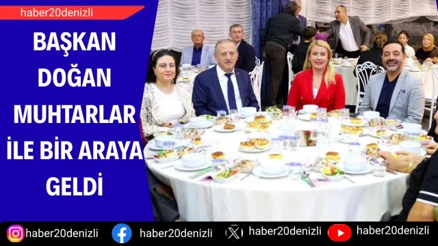 Başkan Doğan muhtarlar ile bir araya geldi