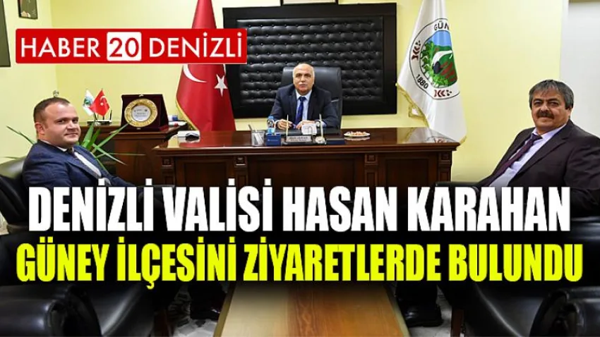 Denizli Valisi Hasan Karahan Güney İlçesini Ziyaretlerde Bulundu