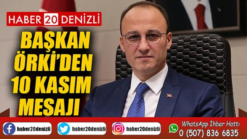 Başkan Örki’den 10 Kasım Mesajı