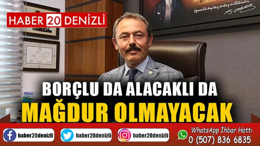 Borçlu da Alacaklı da Mağdur Olmayacak