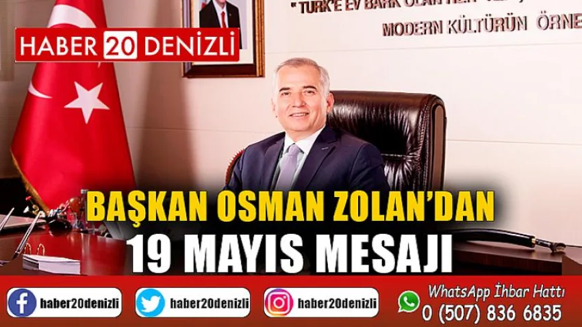 Başkan Osman Zolan’dan 19 Mayıs mesajı