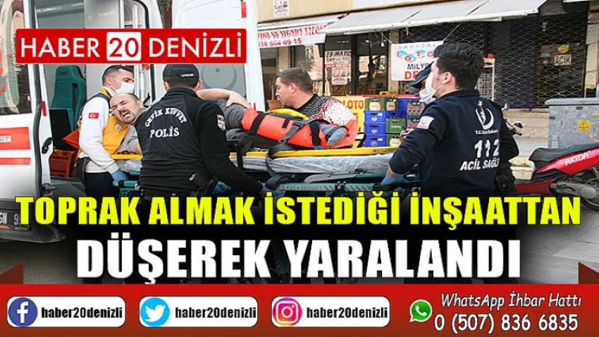 Toprak almak istediği inşaattan düşerek yaralandı
