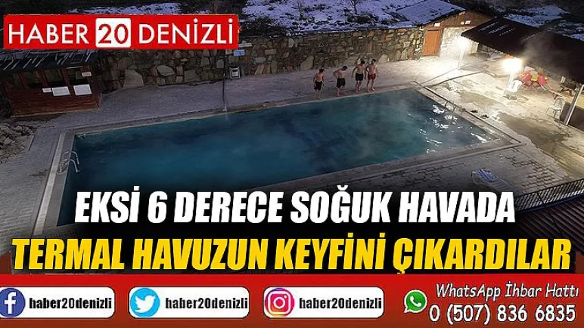Eksi 6 derece soğuk havada termal havuzun keyfini çıkardılar
