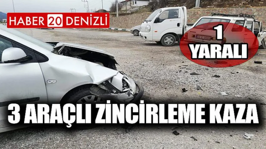 3 Araçlı Zincirleme Kaza: 1 Yaralı