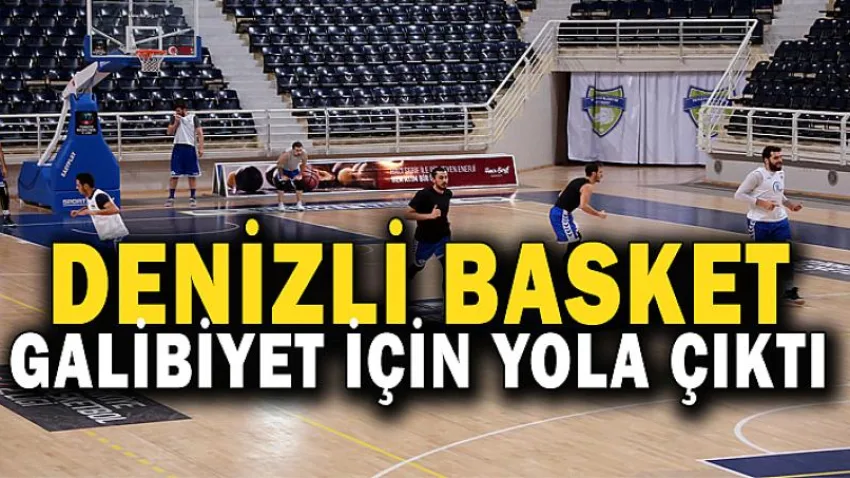 Denizli Basket Galibiyet için Yola Çıktı