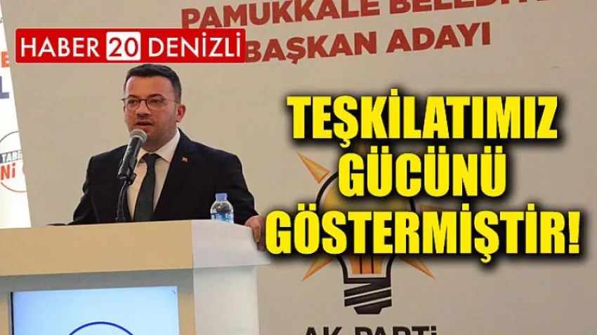 Teşkilatımız Gücünü Göstermiştir!