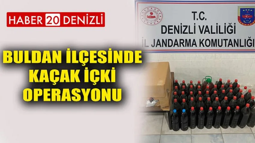 Buldan İlçesinde Kaçak İçki Operasyonu