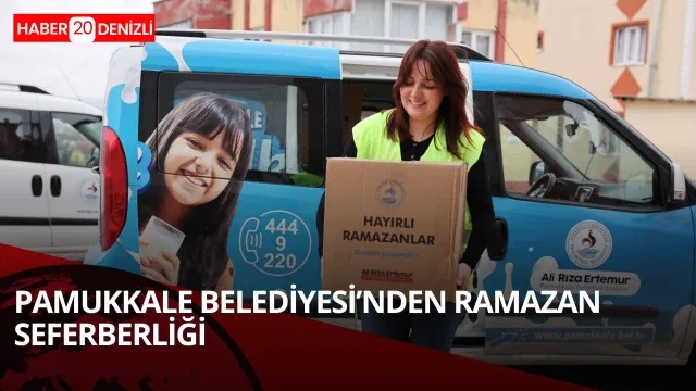 Pamukkale Belediyesi'nden ramazan seferberliği başladı