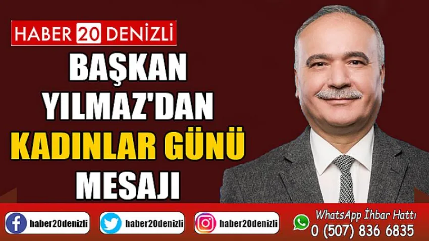 Başkan Yılmaz'dan Kadınlar Günü Mesajı