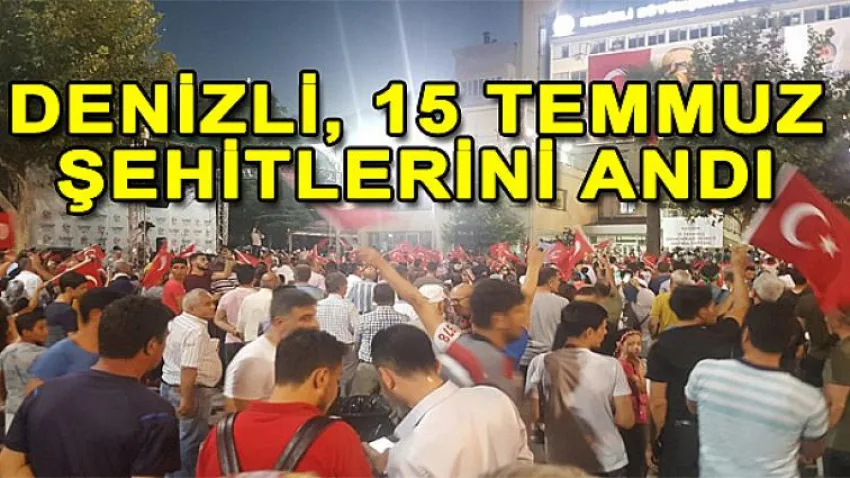 Denizli Halkı 15 Temmuz Şehitlerini Andı