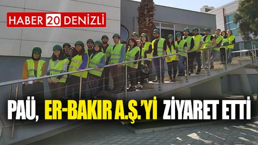 PAÜ, Er-Bakır A.Ş.’yi Ziyaret Etti