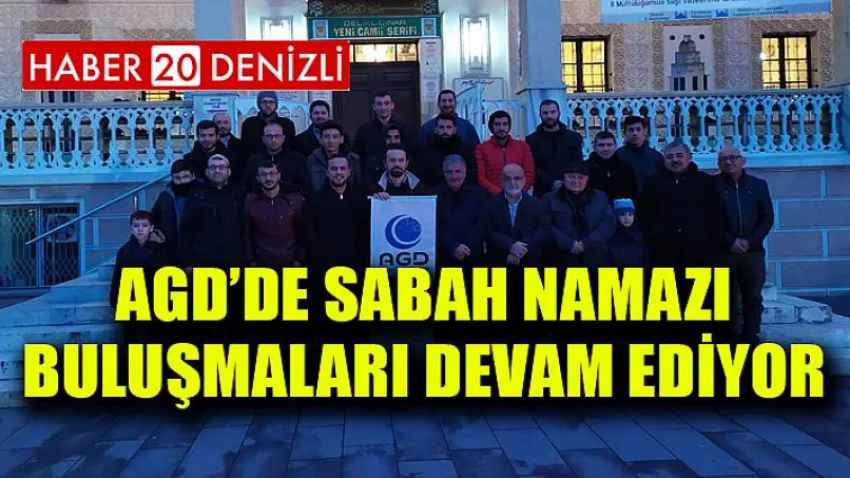 Agd’de Sabah Namazı Buluşmaları Devam Ediyor
