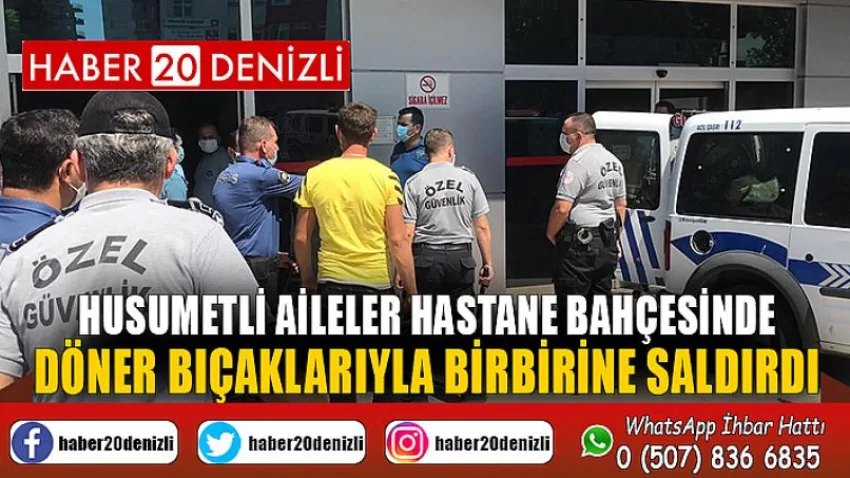 Husumetli aileler hastane bahçesinde döner bıçaklarıyla birbirine saldırdı