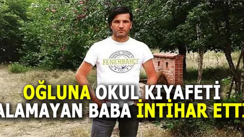 Oğluna Okul Kıyafeti Alamayan Baba İntihar Etti