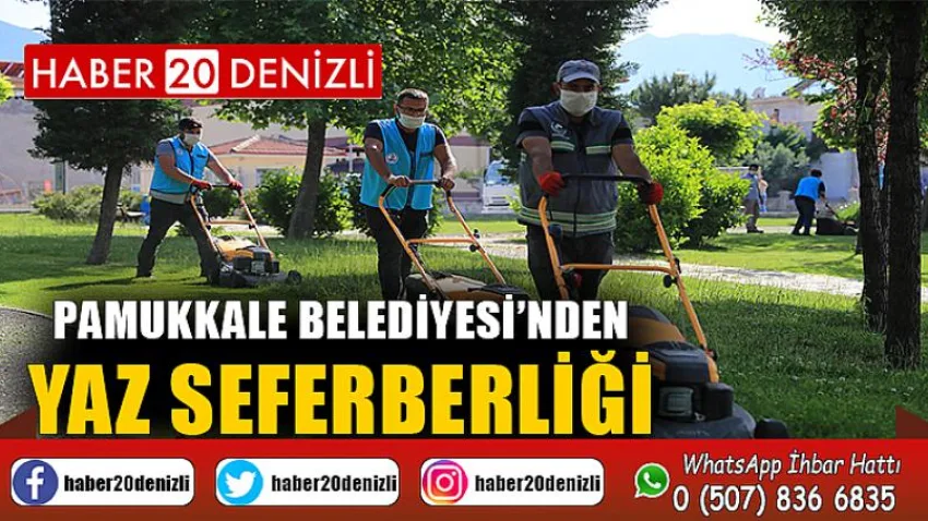 Pamukkale Belediyesi’nden Yaz Seferberliği