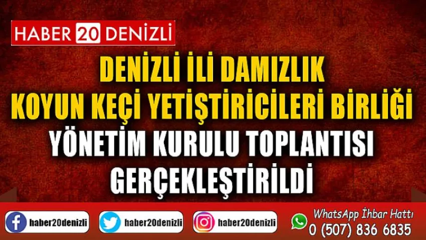 Denizli İli Damızlık Koyun Keçi Yetiştiricileri Birliği Yönetim Kurulu Toplantısı