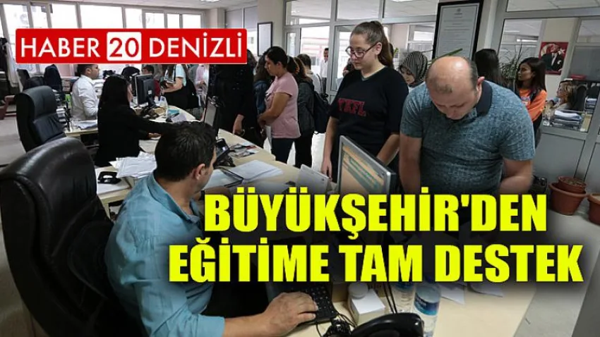 Büyükşehir'den eğitime tam destek