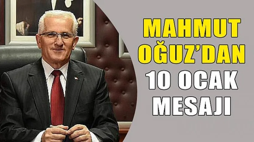 Mahmut Oğuz'dan 10 Ocak Mesajı