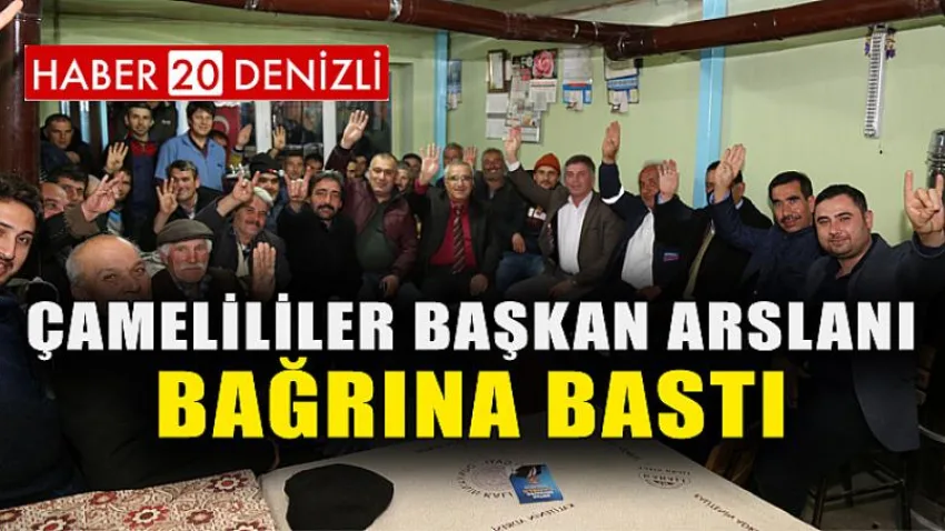 Çamelililer Başkan Arslanı Bağrına Bastı