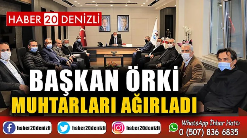 Başkan Örki Muhtarları Ağırladı