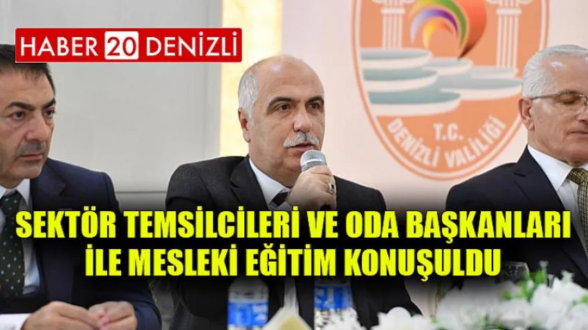 Sektör Temsilcileri ve Oda Başkanları ile Mesleki Eğitim Konuşuldu