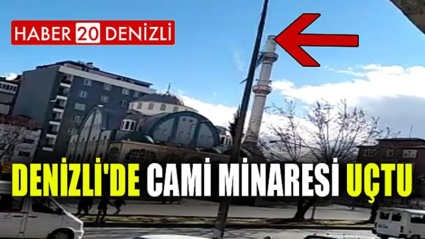 Denizli'de Cami Minaresi Uçtu