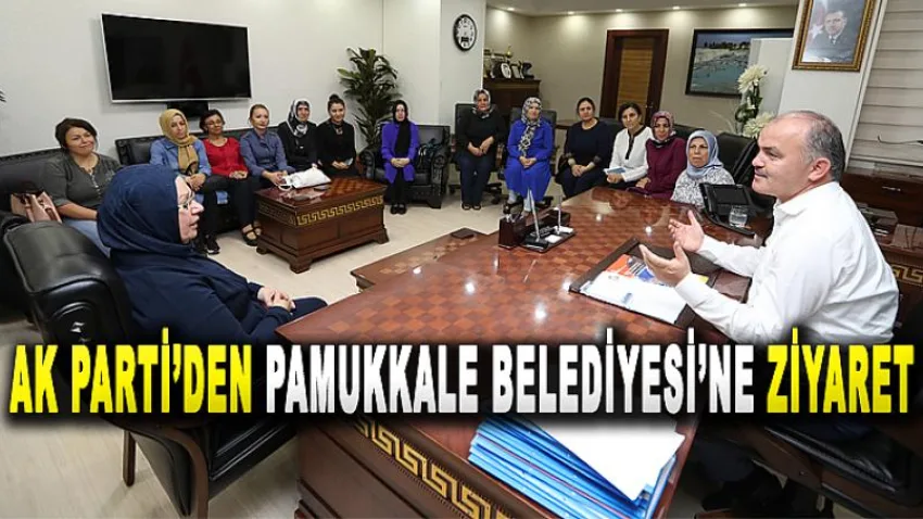 Ak Parti'den Pamukkale Belediyesi'ne Ziyaret