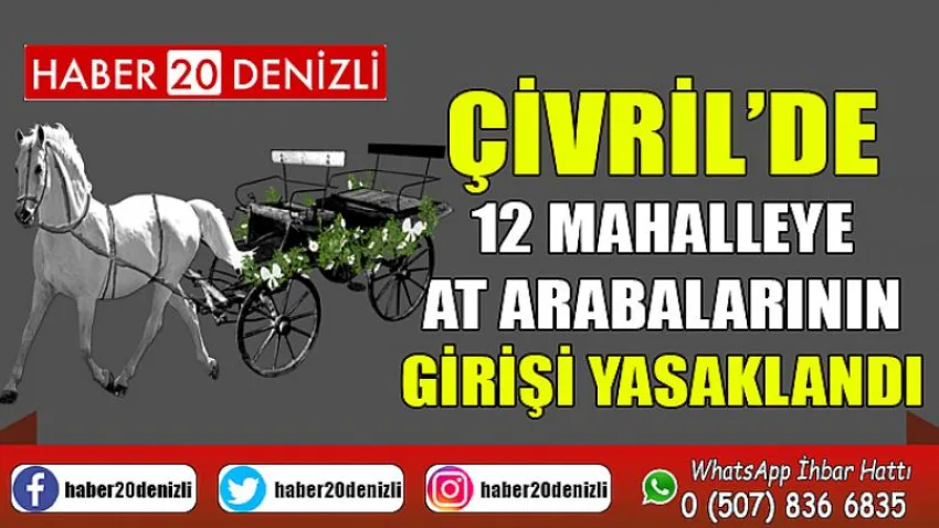 Çivril’de 12 mahalleye at arabalarının girişi yasaklandı