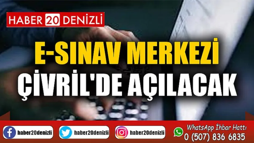 E-sınav Merkezi Çivril'de Açılacak