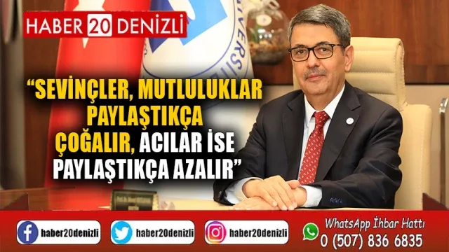 Sevinçler, mutluluklar paylaştıkça çoğalır, acılar ise paylaştıkça azalır