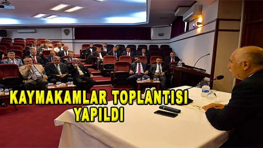 Kaymakamlar Toplantısı Yapıldı