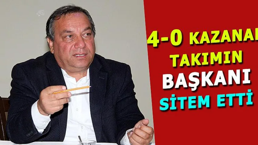 4-0 Kazanan Takımın Başkanı Sitem Etti