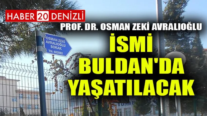 Prof. Dr. Osman Zeki Avralıoğlu İsmi Buldan'da Yaşatılacak